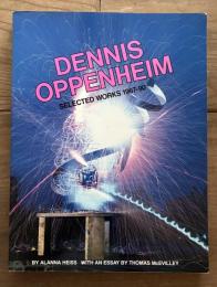 Dennis Oppenheim Selected Works 1967-90