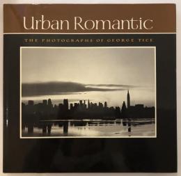 Urban Romantic : THE PHOTOGRAPHS OF GEORGE TICE