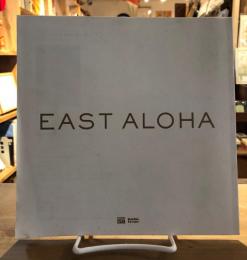 East aloha : 177人のクリエイターによる福島仕立てのアロハシャツ展