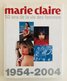 Marie Claire : 50 ans de la vie des femmes<マリー・クレール・女性たちの半世紀>