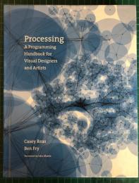 Processing: A Programming Handbook for Visual Designers and Artists