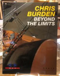 Chris Burden: Beyond the Limits　クリス・バーデン