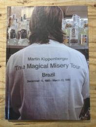 Martin Kippenberger : the magical misery tour Brazil <マルティン・キッペンベルガー>