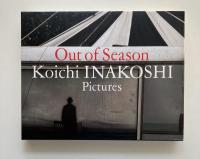 Out of season : Koichi INAKOSHI pictures