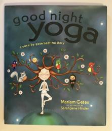 good night yoga  a pose-by-pose bedtime storry