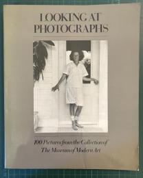 LOOKING AT PHOTOGRAPHS　：100 Pictures from the Collection （ニューヨーク近代美術館選写真集）