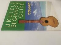 ウクレレ入門　UKULELE BEGINNER'S GUIDE