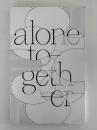 alone together　Artefact