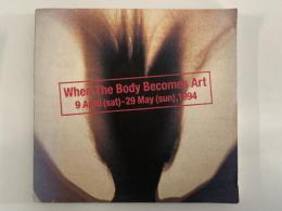 KARADAがARTになるとき　物質になった器官と身体 　シリーズ・Art in Tokyo　図録