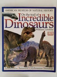 On the  trail of Incredible Dinosaurs