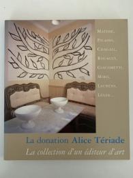 La donation Alice Tériade  La collection d'un éditeur d'art