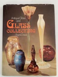 Antique Glass and GLASS COLLECTING