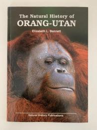 The Natural History of ORANG-UTAN