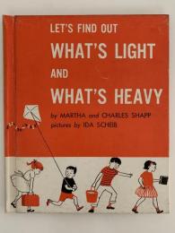 LET'S FIND OUT ABOUT　WHAT'S LIGHT AND WHAT'S HEAVY