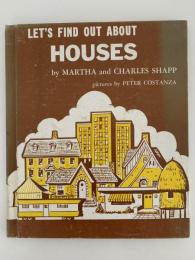 LET'S FIND OUT ABOUT　HOUSES