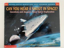 CAN YOU HEAR A SHOUT IN SPACE？