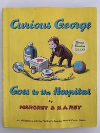 CURIOUS GEORGE GOES TO THE HOSPITAL