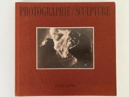 PHOTOGRAPHIE / SCULPTURE (写真と彫刻）図録