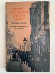THE BEST DR. THORNDYKE DETECTIVE STORIES（ソーンダイク教授の探偵物語）