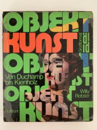 Objekt - Kunst. Von Duchamp bis zur Gegenwart