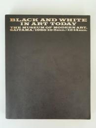 BLACK AND WHITE IN ART TODAY　現代の「白と黒」　図録　