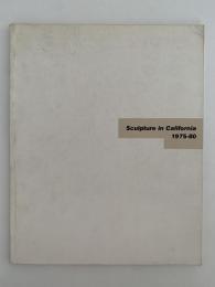 Sculpture in California　1975-80　図録 （カルフォルニアの彫刻　1975−80展　図録）