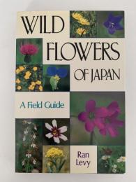 WILD FLOWERS OF JAPAN　A Field Guide（日本の野の花　フィールドガイド）