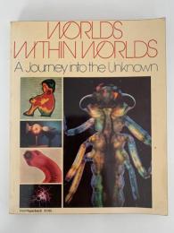 Worlds Within Worlds　A Journey into the Unknown（世界の中の世界　未知への旅）