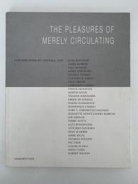 THE PLEASURES OF MERELY CIRCULATING（ただ循環することの喜び）