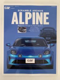 SCRAMBLE ARCHIVE　ALPINE　復活のフレンチ・スポーツ、アルピーヌの全て