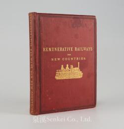 Remunerative Railways for New Countries: With Some Account of the First Railway in China, Including 8 Original Woodbury Photographs of the First Chinese Railway (Woosung Railway), 1878