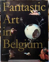 ベルギー奇想の系譜　ボスからマグリット、ヤン・ファーブルまで