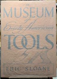 a MUSEUM of Early American TOOLS