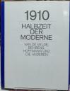 １９１０− HALBZEIT DER MODERNE —VAN DE VELDE, BEHRENS, HOFFMANN UND DIE ANDEREN