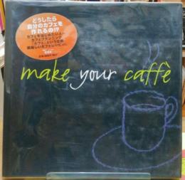 make you're caffe