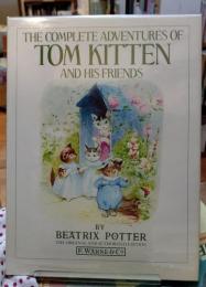 THE COMPLETE ADVENTURES OF TOM KITTEN AND HIS FRIENDS