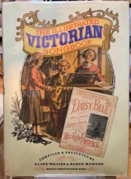 THE ILLUSTRATED VICTORIAN SONGBOOK