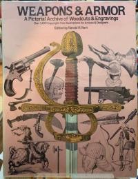 WEAPONS & ARMOR A Pictorial Archive of Woodcuts & Engravings
