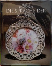 DIE SPRACHE DER BLUMEN MEISSENER PORZELLAN