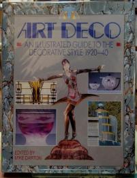 ART DECO  [AN ILLUSTRATED GUIDE TO THE DECORATIVE STYLE 1920-40]
