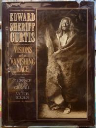 EDWARD SHERIFF CURTIS  VISIONS of a VANISHING RACE