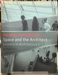 Herman Hertzberger Space and the Architect Lessons in Architecture2