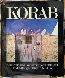 KORAB Aquarelle und Gouachen,Zeichnungen und Lithographien 1962-1975
