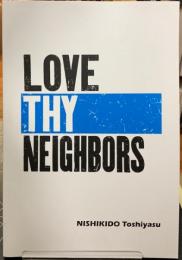 LOVE THY NEIGHBORS