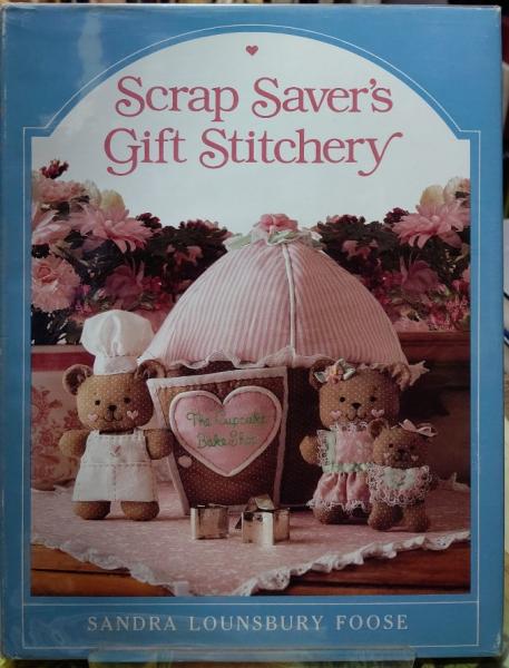 Scrap Saver's Gift Stitchery(SANDRA LOUNSBURY FOOSE) / ととら堂 /  古本、中古本、古書籍の通販は「日本の古本屋」 / 日本の古本屋
