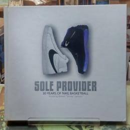 SOLE PROVIDER 30 YEAS OF NIKE BASKETBALL