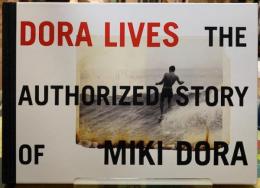 DORA LIVES THE AUTHORIZED STORY OF MIKI DORA