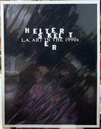 HELTER SKELTER L.A.ART IN THE 1990s