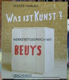 WAS IST KUNST?  WERKSTATTGESPRACH MIT BEUYS