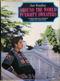 AROUND THE WORLD IN EIGHTY SWEATERS